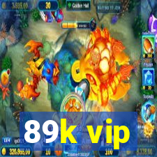 89k vip